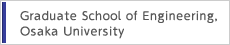 Graduate School of Engineering, Osaka University